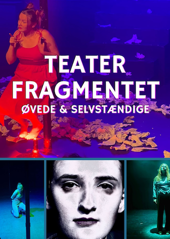 Teater Fragmentet - For Øvede og Unge Selvstændige Scenekunstnere - Klik for at tilmelde dig